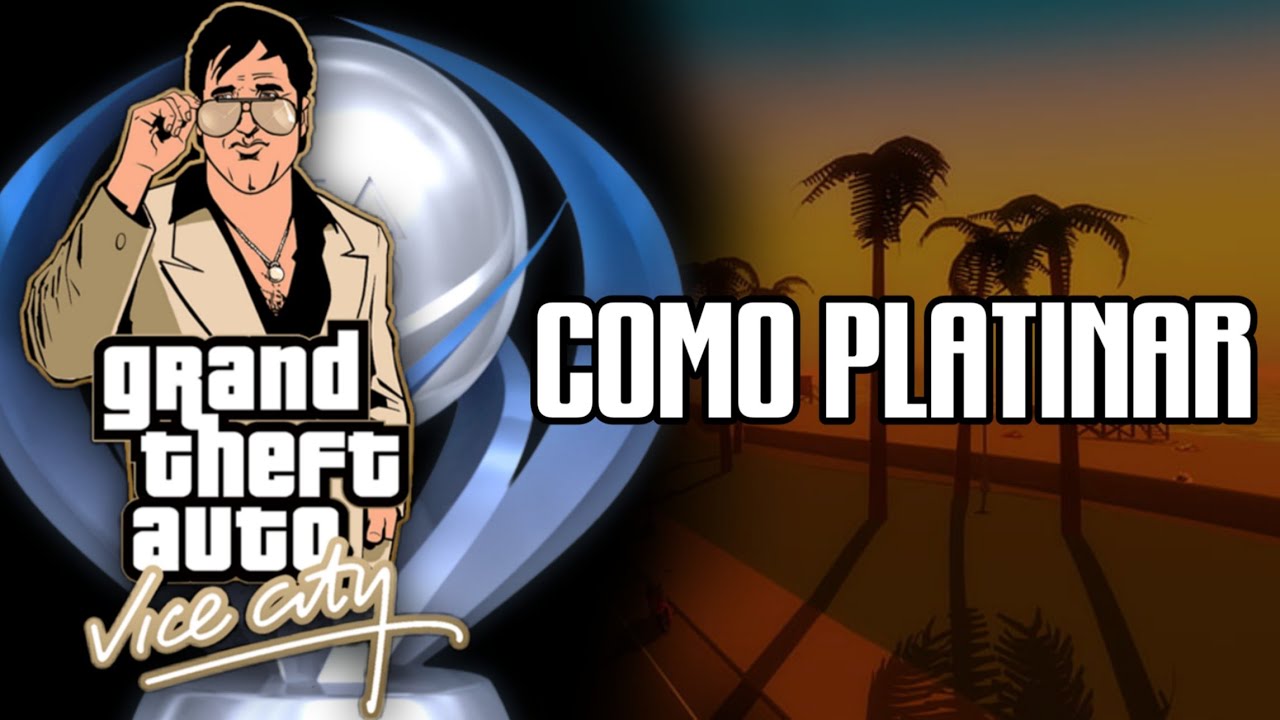 Como Platinar #27 - Grand Theft Auto: Vice City (PS4)