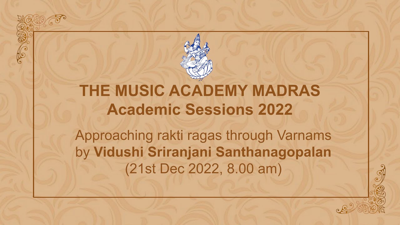LecDem 10 Approaching rakti ragas through Varnams at The Music Academy Madras 2022