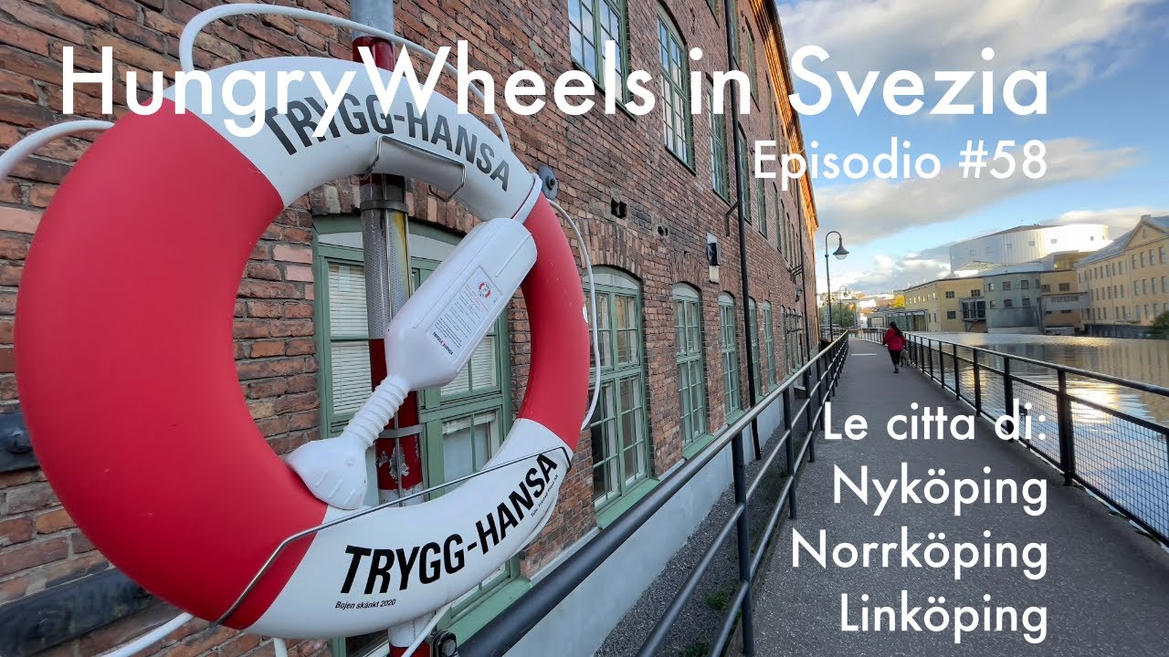 HungryWheels in Svezia Episodio #58 Nyköping - Norrköping - Linköping