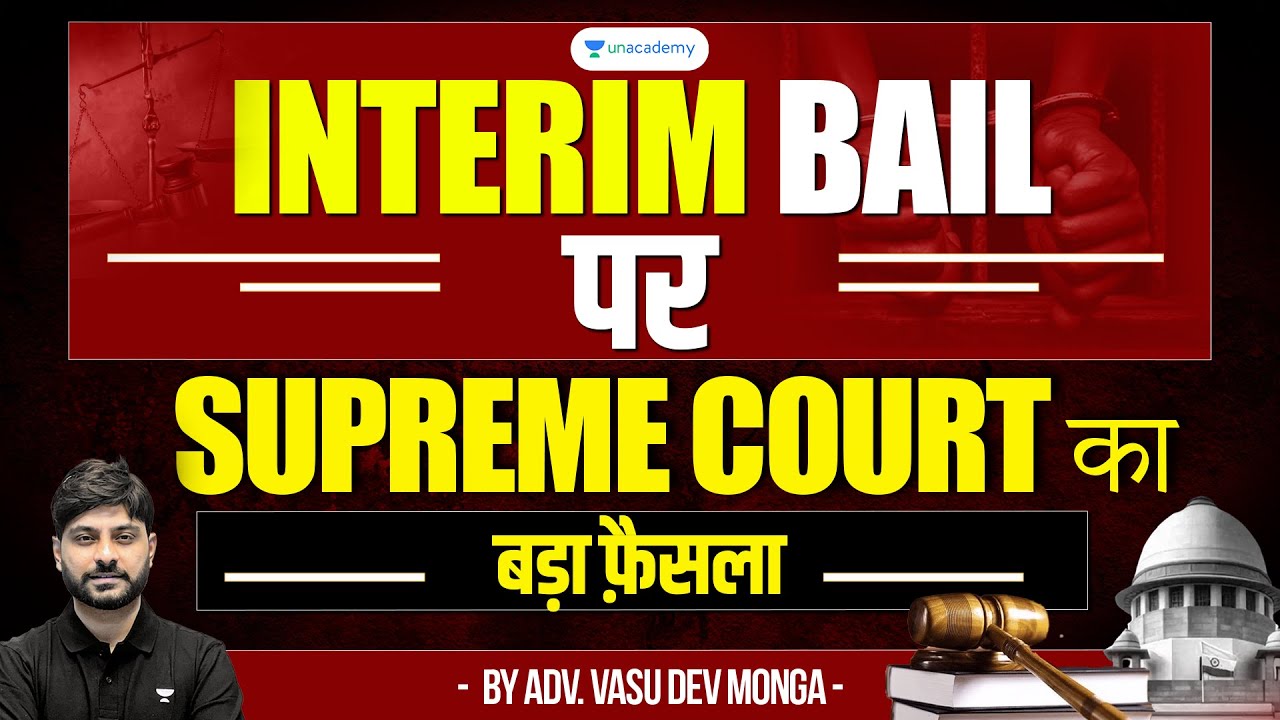 Supreme Court's Crucial Ruling on Interim Bail | Vasu Dev Monga
