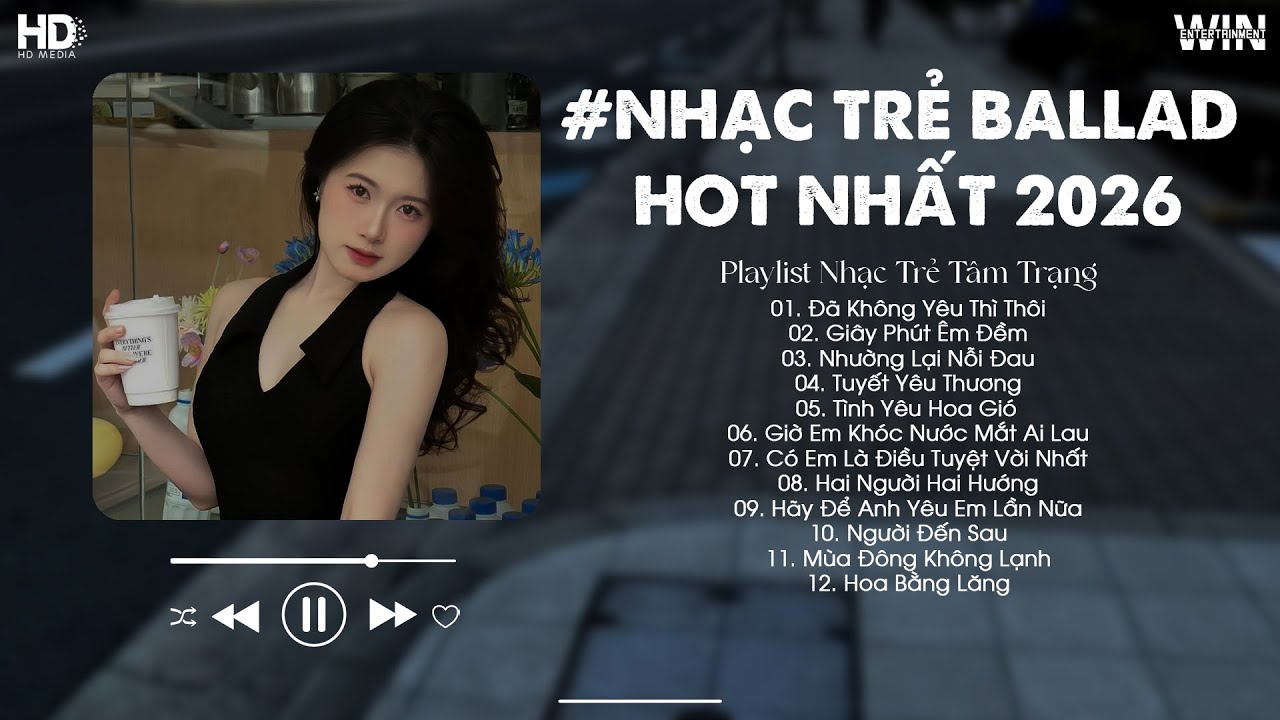 Nhạc Trẻ Ballad Hot Nhất - BXH Nhạc Trẻ Buồn Tâm Trạng - Đã Không Yêu Thì Thôi, Giây Phút Êm Đềm