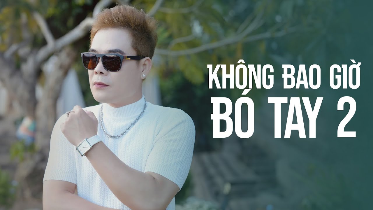 KHÔNG BAO GIỜ BÓ TAY 2 X THẬT LÒNG ANH RẤT YÊU EM | LIÊN KHÚC TỐNG GIA VỸ HIT 2025