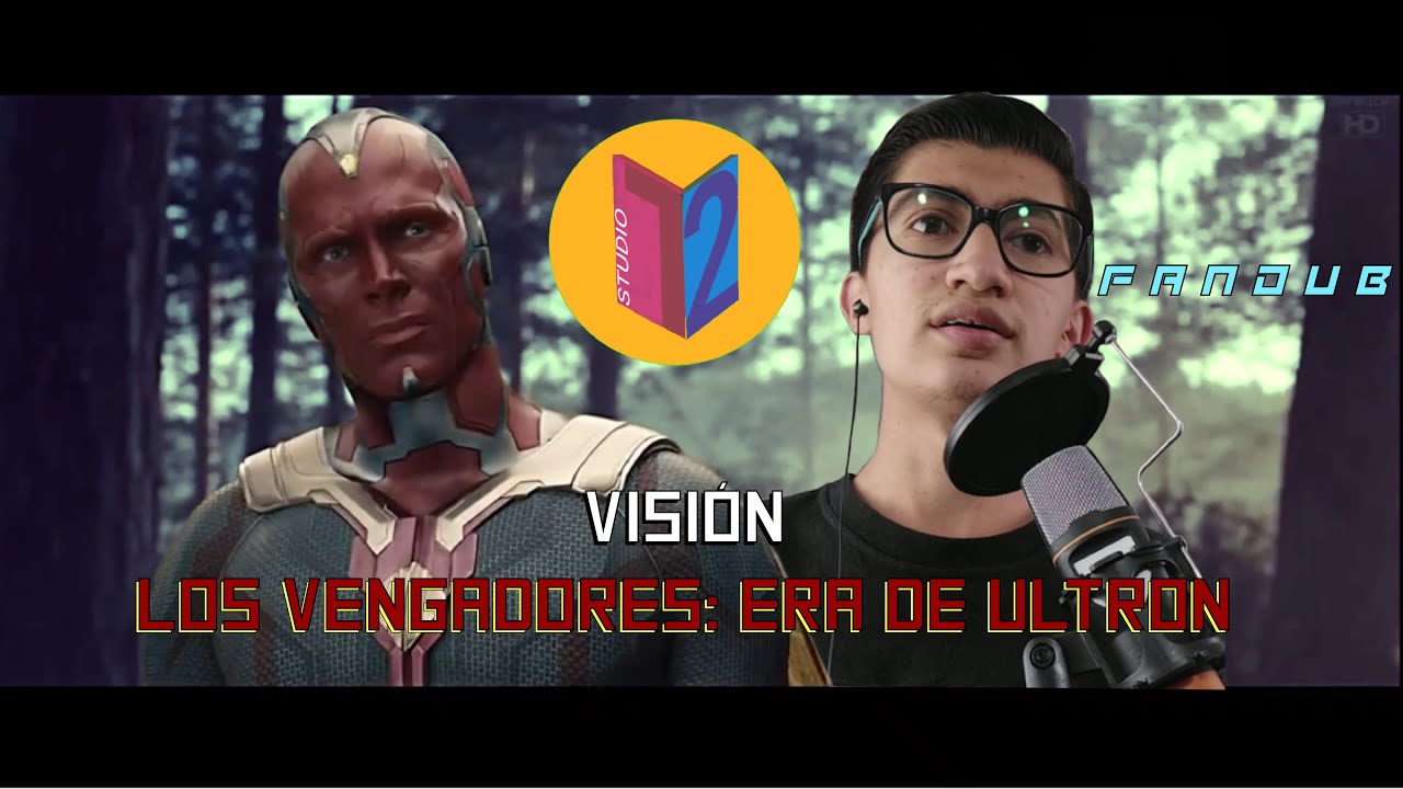 Visión - Avengers: Era de Ultron - FANDUB STUDIOS 12 - Dylan