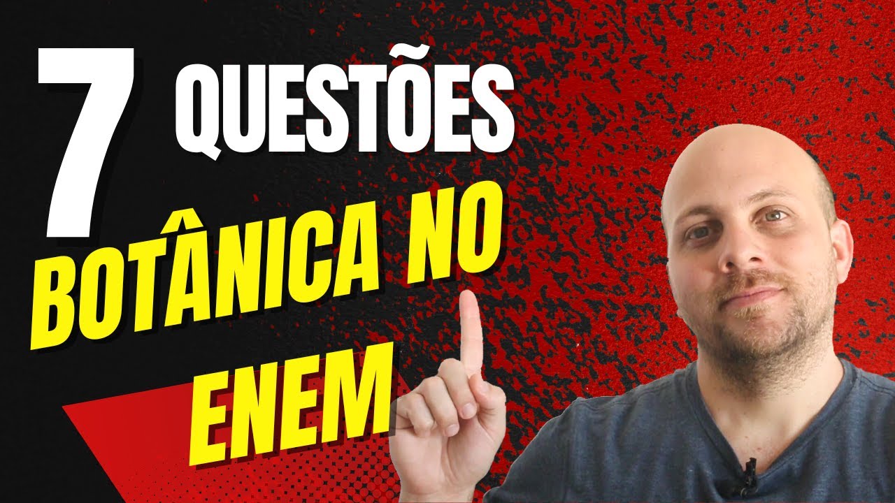 BOTÂNICA|7 QUESTÕES DE BOTÂNICA DO ENEM