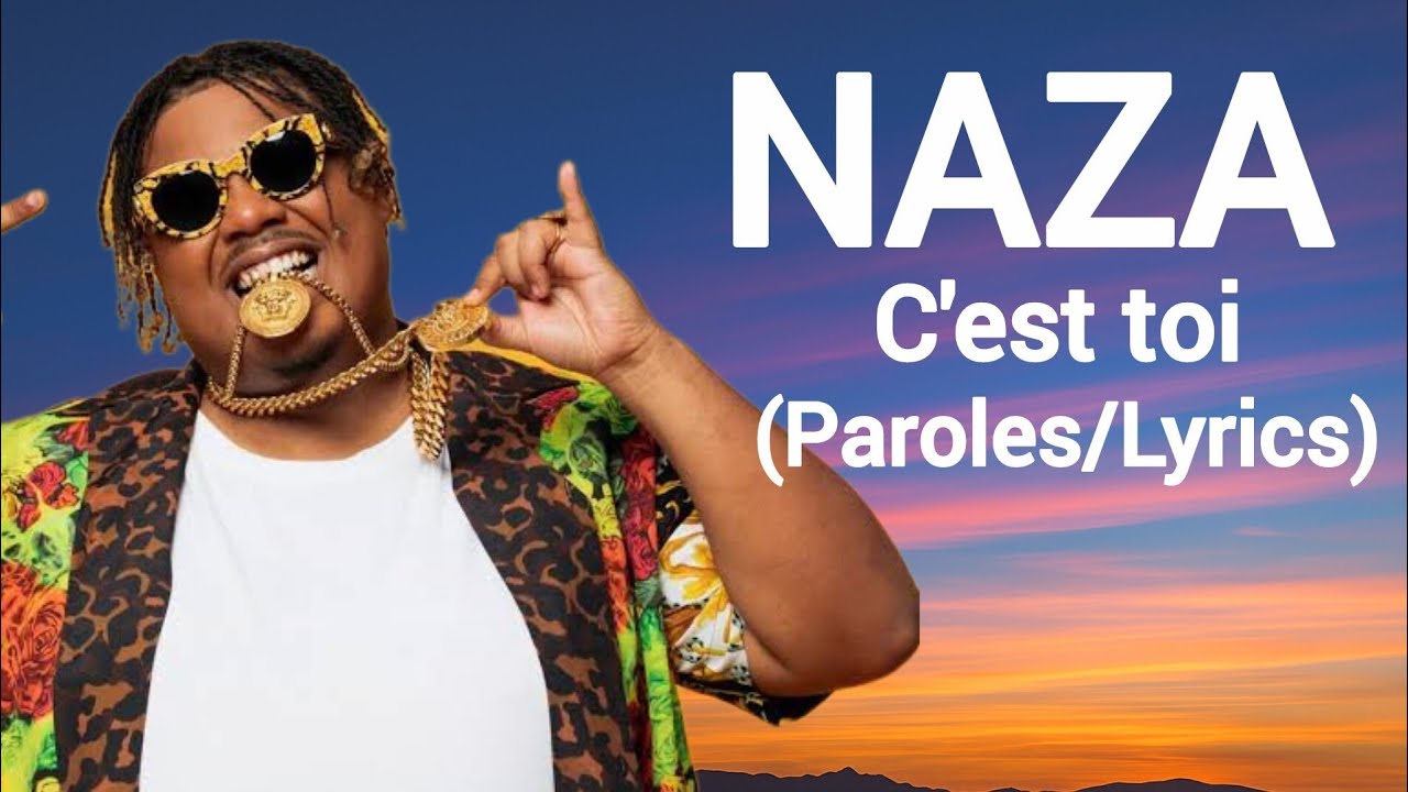 Naza - c'est toi (Paroles/Lyrics)