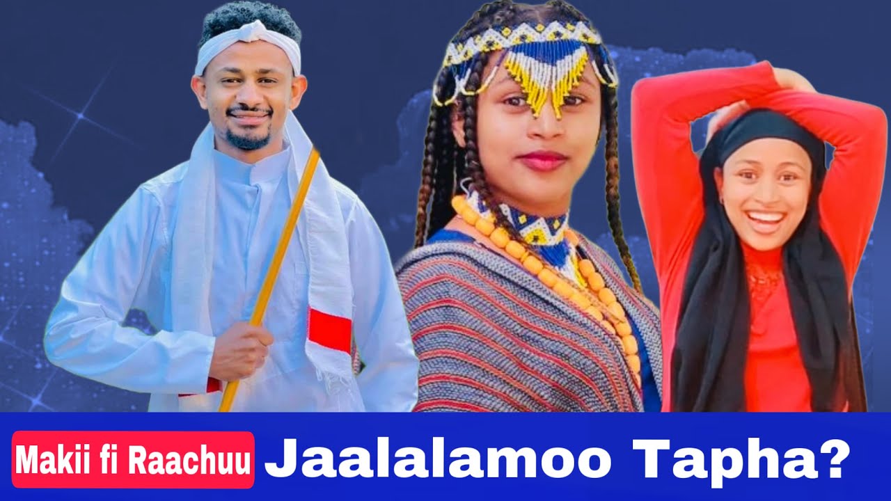 Dhuguma Jaalalaatu Walirraa Qabee Makii fi Raachuu? Dhaamsa Maakii
