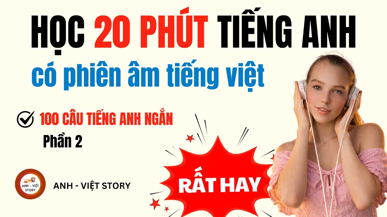 Học Tiếng Anh 20 Phút - 100 Câu Tiếng Anh Thông Dụng - Phiên Âm Tiếng Việt | Phần 2