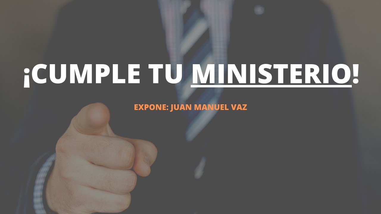 Cumple Tu Ministerio 🛠  - Juan Manuel Vaz