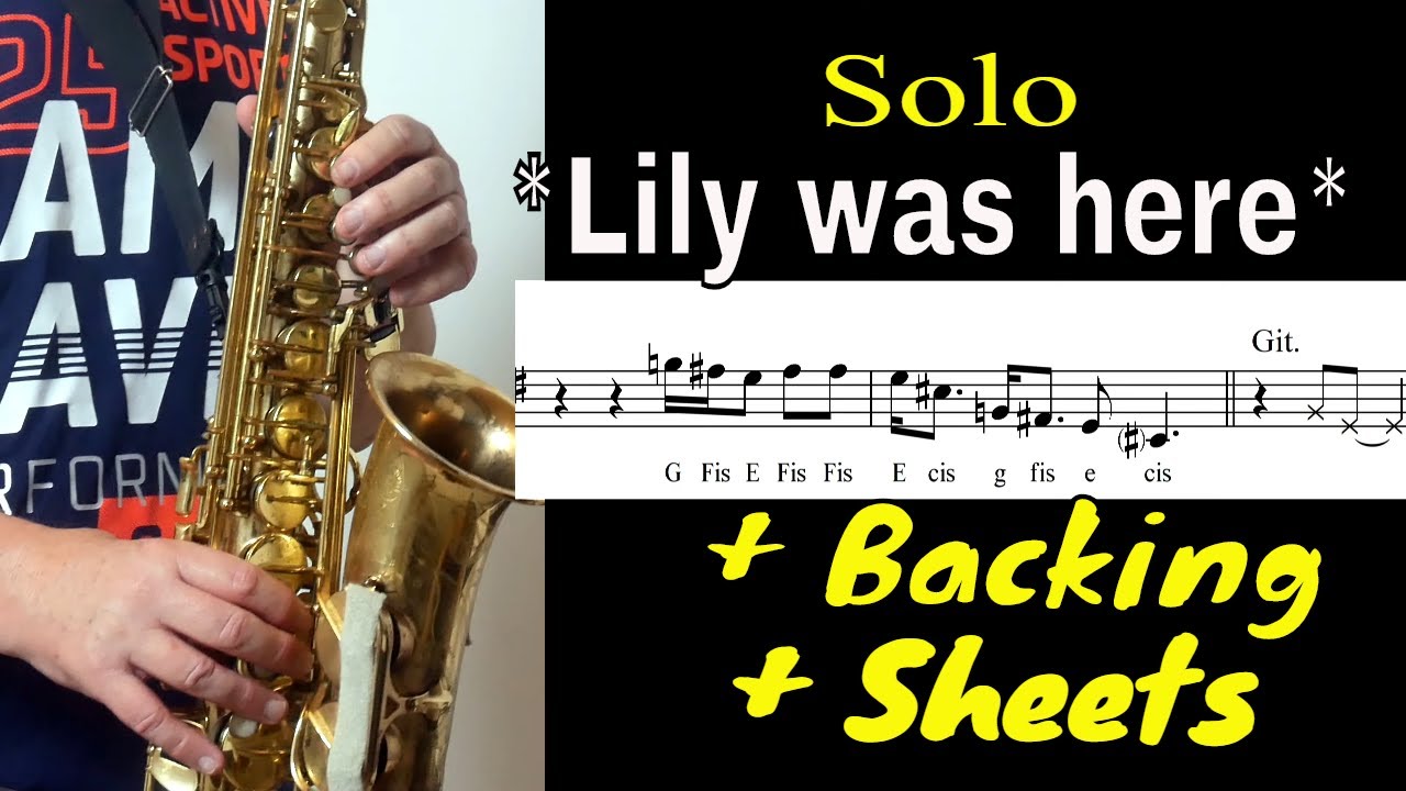 Lily was here (Candy Dulfer)  Saxophon Solo Alto Sax Tenor Sax+ Backing/Noten Sheets Saxman Stefan