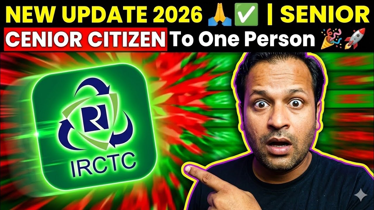 IRCTC New Update 2026 🚆 | Senior Citizen Booking New Rules Explained 🔥