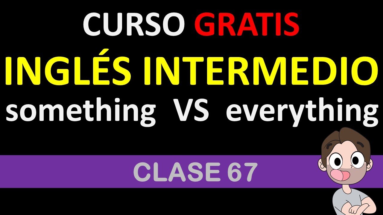 clase 67:  como usar SOMETHING VS EVERYTHING / curso gratis de inglés / SOY MIGUEL IDIOMAS