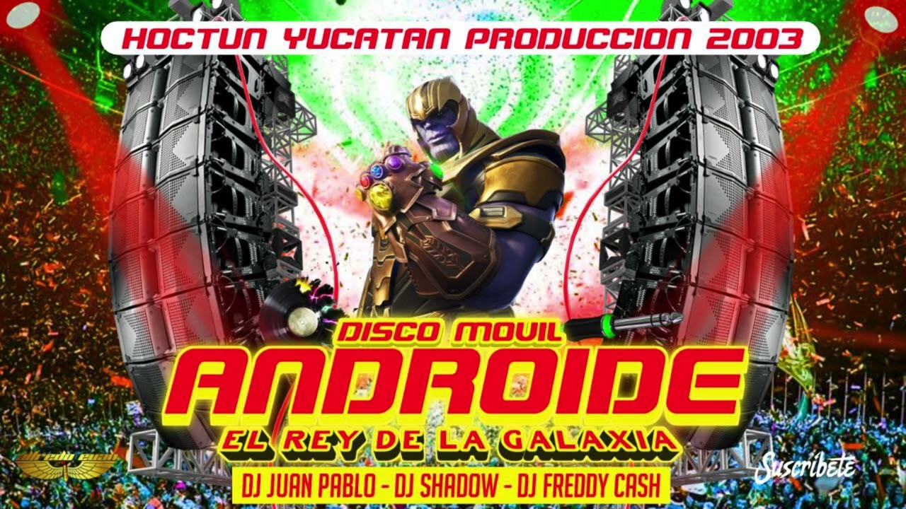 ANDROIDE DISCO MOVIL - HOCTUN 2003 Dj Juan Pablo - Dj Shadow -  Dj Freddy Cash  #djset #sonido