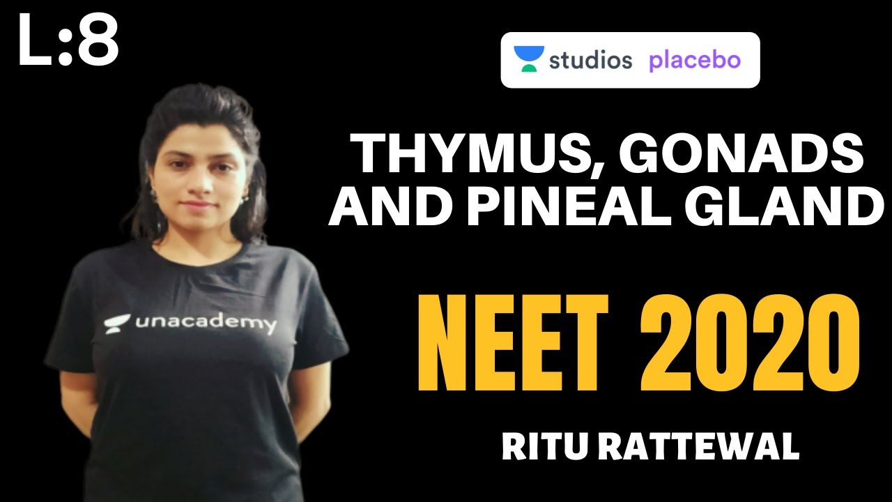 L8: Thymus, Gonads and Pineal Gland | Endocrine System | Pre-medical - NEET/AIIMS | NEET 2020