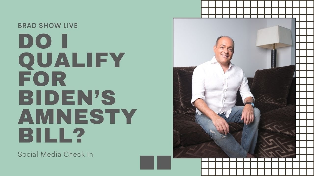 Do I Qualify For Biden&rsquo;s Amnesty Bill? | Immigration Law Advice 2021