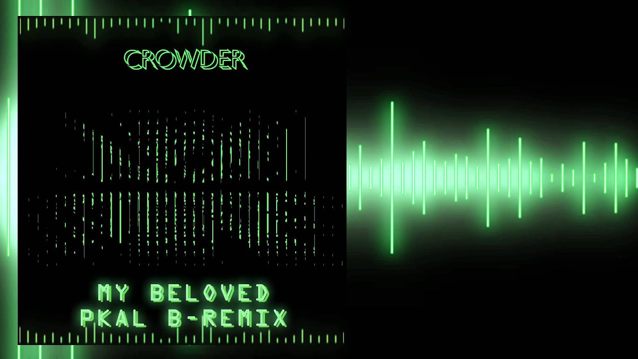 Crowder - My Beloved (pKal B-Remix)