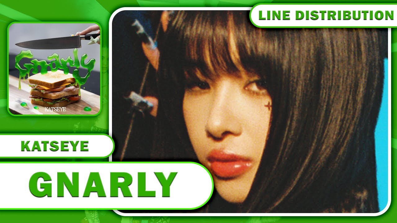 KATSEYE (캣츠아이) - Gnarly (Live Version) [Line Distribution]