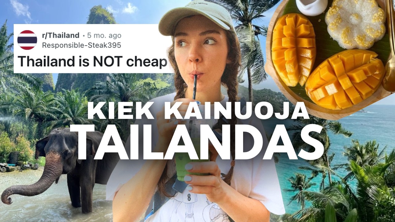 MŪSŲ I&Scaron;LAIDOS TAILANDE: ar tikrai jis toks pigus?