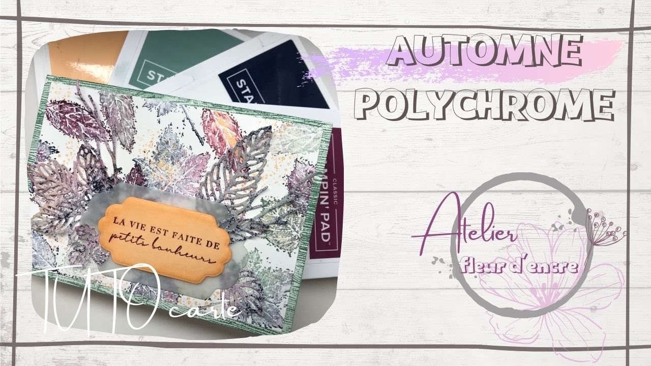 [Tuto carte] « Automne polychrome ». Atelier Fleur d’Encre. Anne Bouvard. StampinUp!