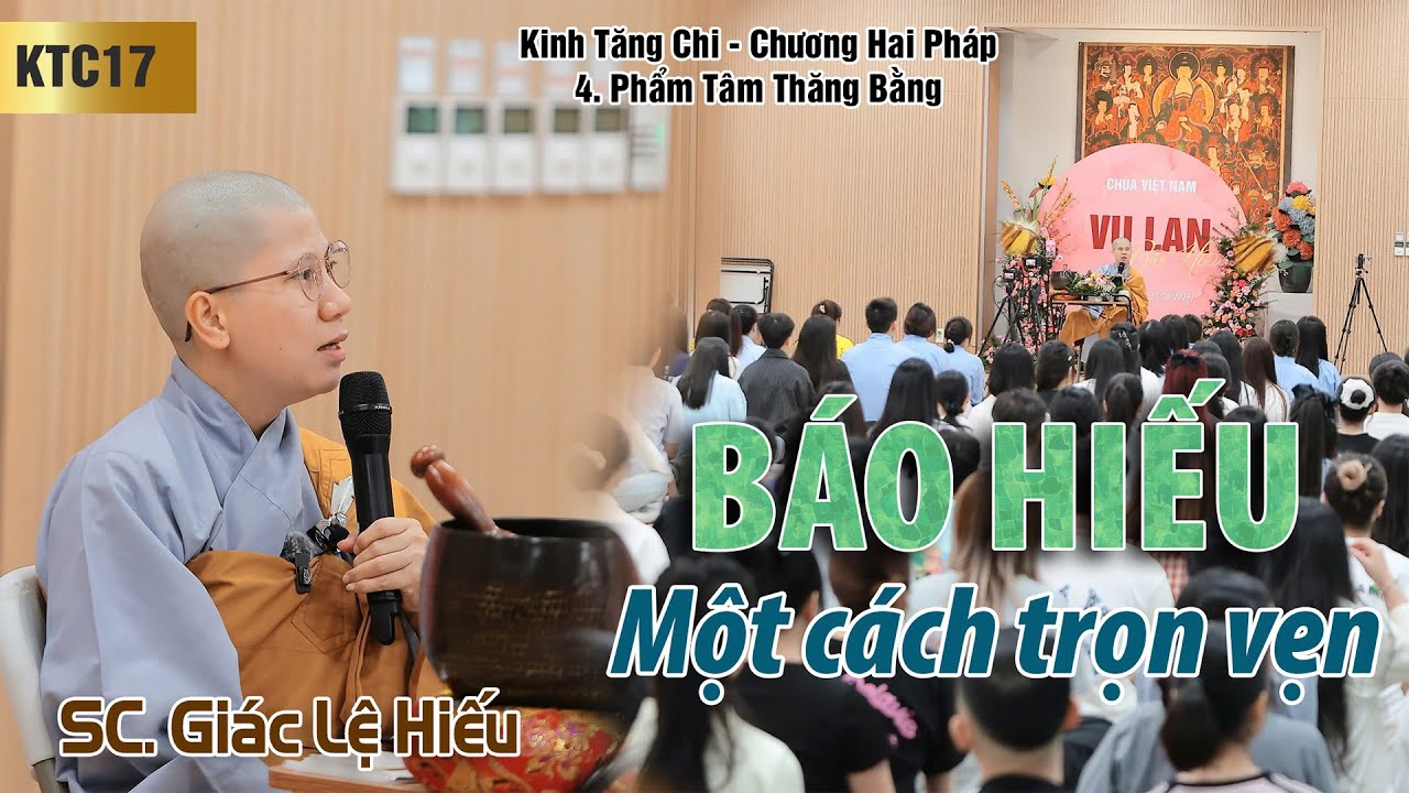 Báo hiếu một cách trọn vẹn - Kinh Tăng Chi 17: C. Hai Pháp - P. 4: Tâm thăng bằng - SC. Giác Lệ Hiếu