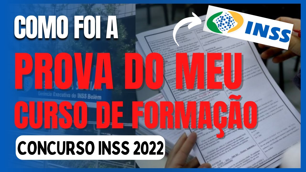 como foi a PROVA DO CURSO DE FORMAÇÃO CONCURSO INSS 2023