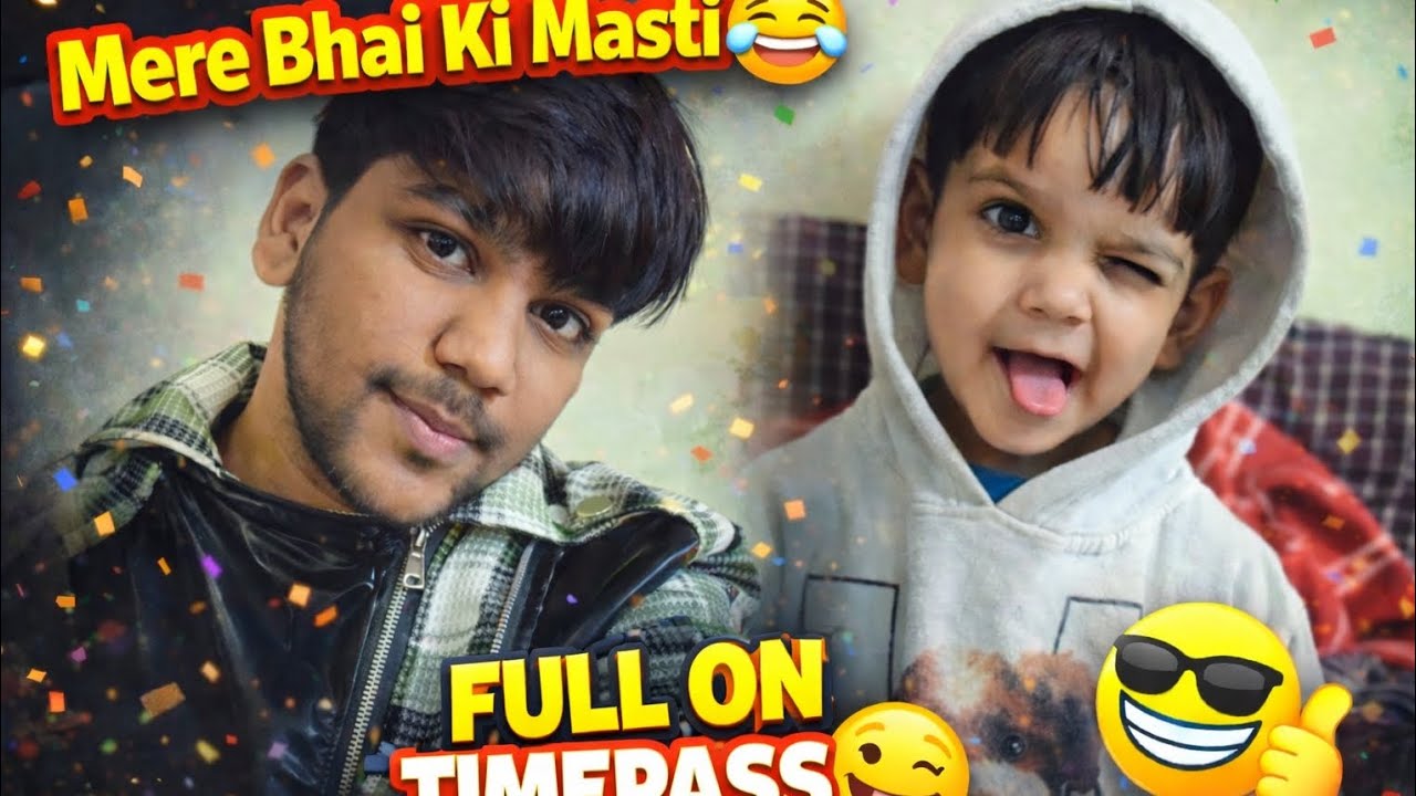 Bhai ki masti ka jawab nhi