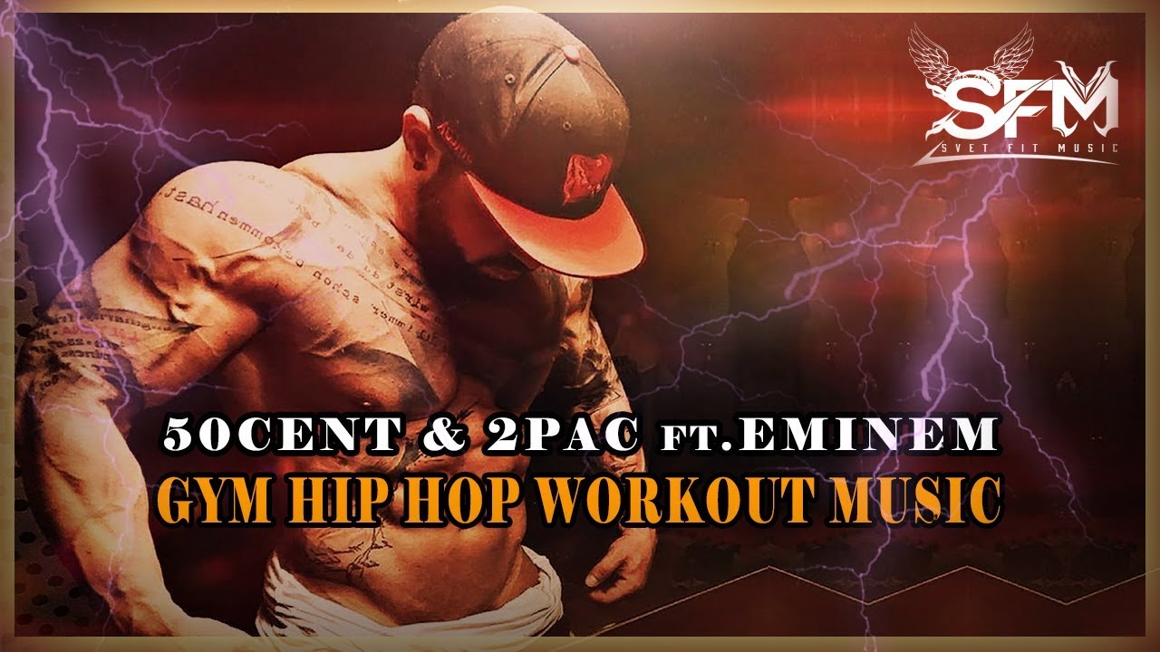 50cent & 2Pac ft.Eminem - Best Gym Hip Hop Workout Music - Svet Fit Music