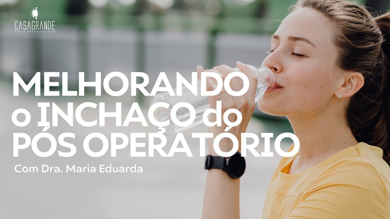 DICAS PARA REDUZIR INCHAÇO DO PÓS OPERATÓRIO