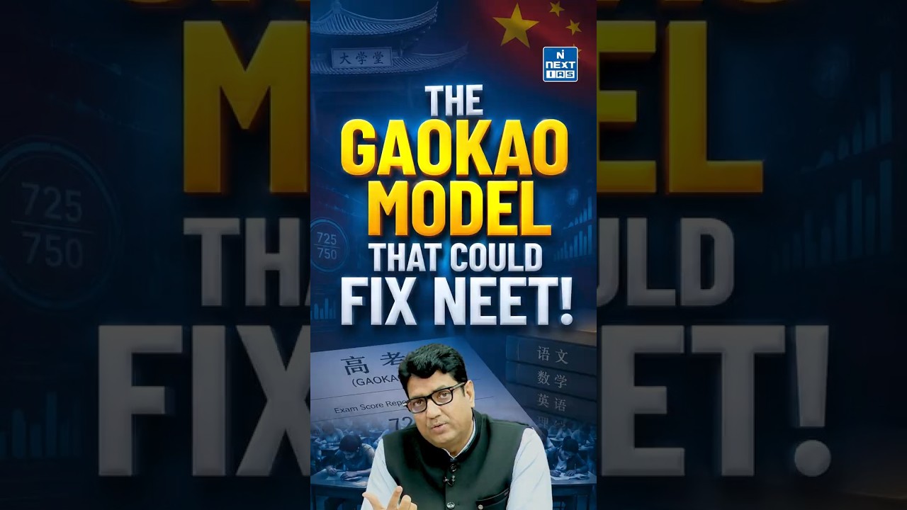 NEET vs Gaokao: Why China&rsquo;s Exam System Looks More Secure Than India&rsquo;s? | NEXT IAS