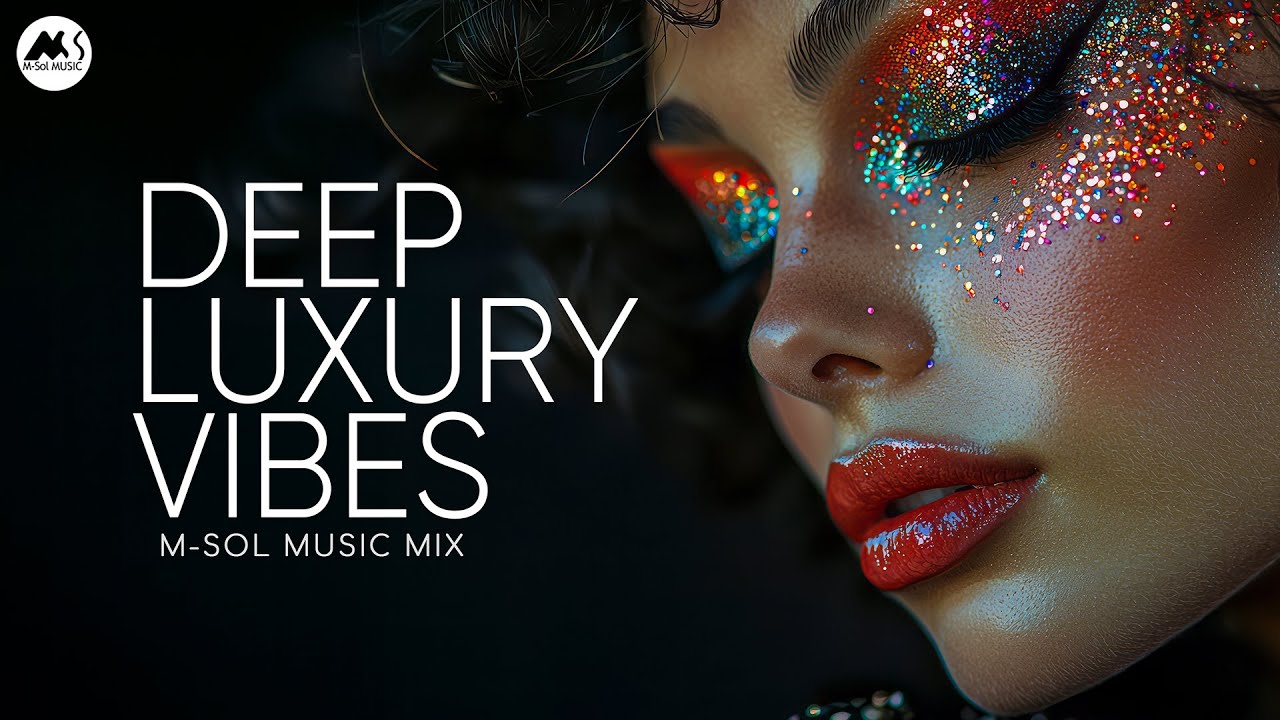 Deep Luxury Vibes - Elite Soulful House Mix by Marga Sol 2026 | M-Sol Music