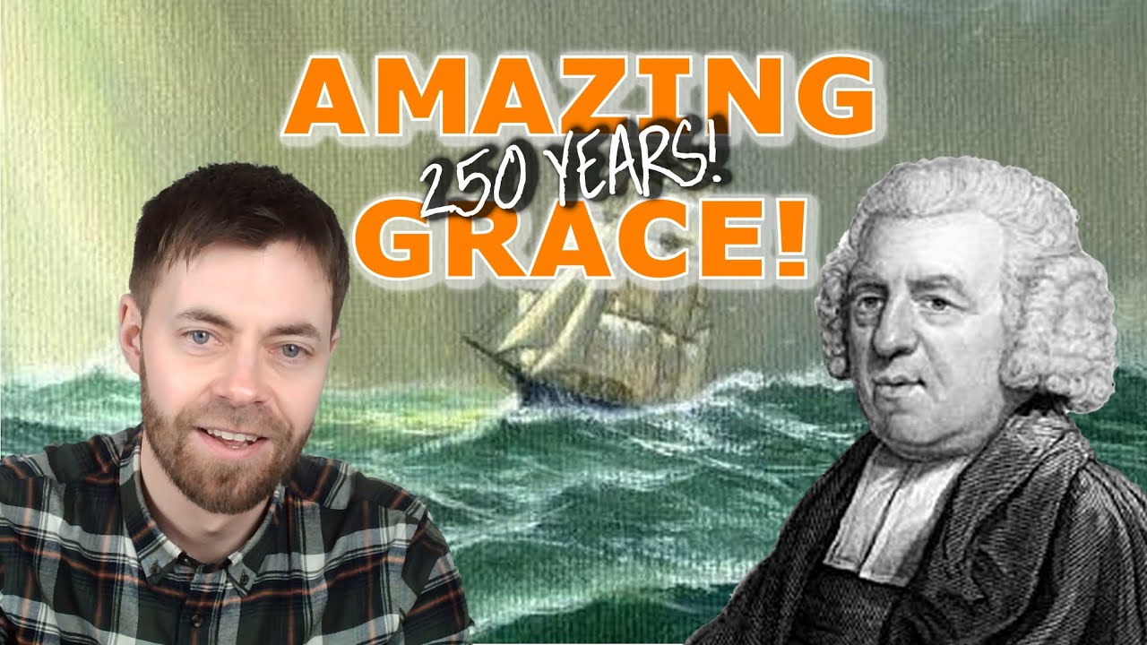 Amazing Grace: The Amazing Story Behind The 250 Year Old Hymn!