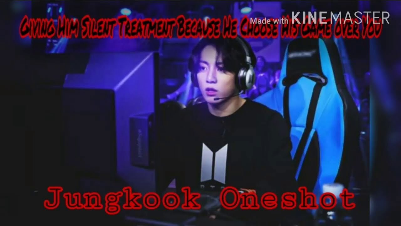 《Giving him Silent treatment because He chooses his game over you》Oneshot Jungkook