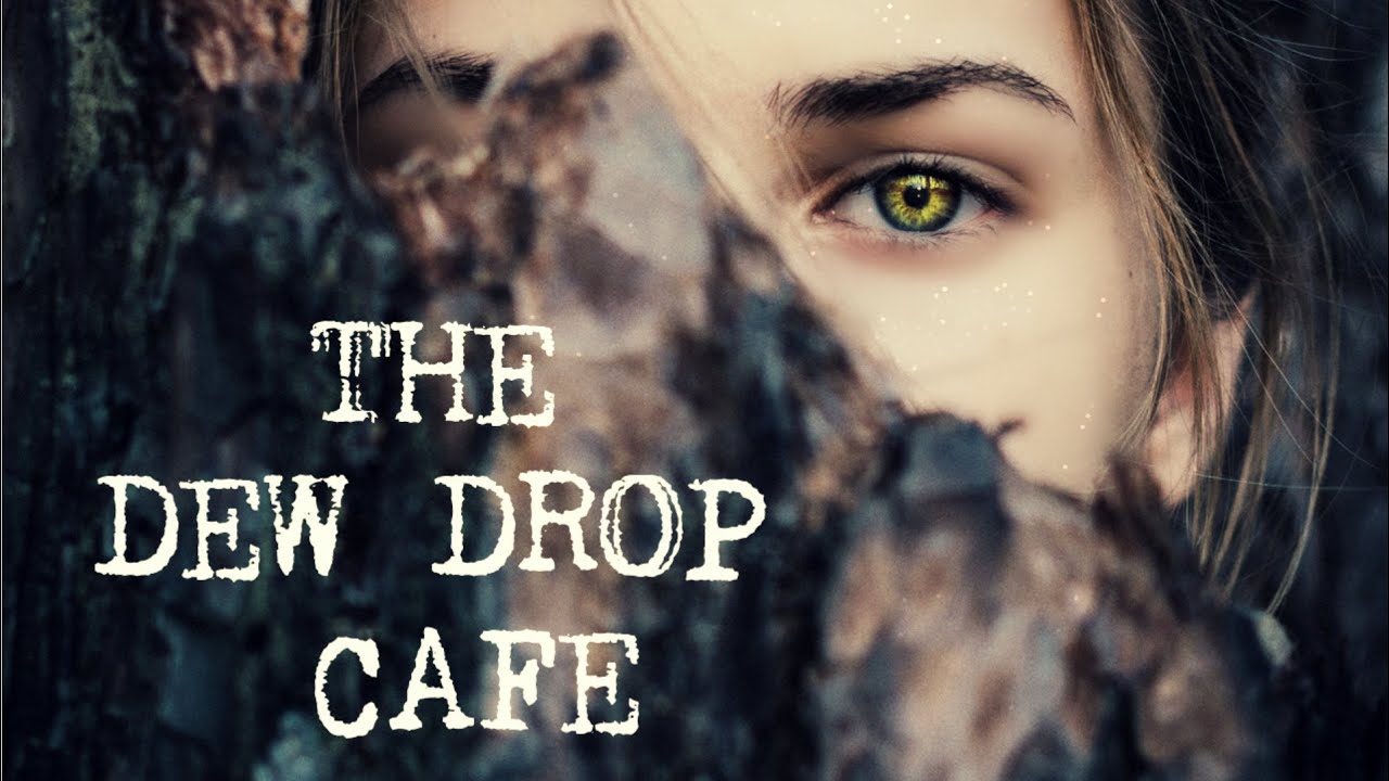 The Dew Drop Café - A Scary Fairy Story
