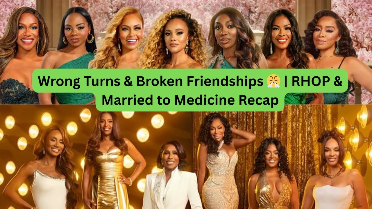 Wrong Turns & Broken Friendships 😤 | RHOP & Married to Medicine Recap