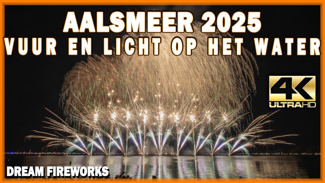⁴ᴷ Vuur en Licht op het Water 2025 -  Aalsmeer - Vuurwerk - Dream Fireworks - Feuerwerk