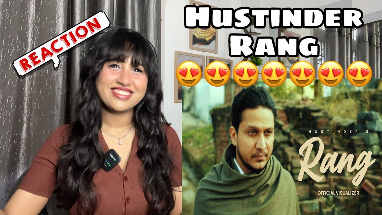 Reaction on Rang : Hustinder 