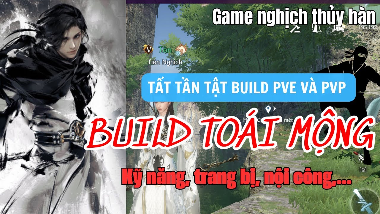 Hướng dẫn build TOÁI MỘNG cho newbie từ A tới Z | PVE & PVP, Trang bị, nội công, combo,....