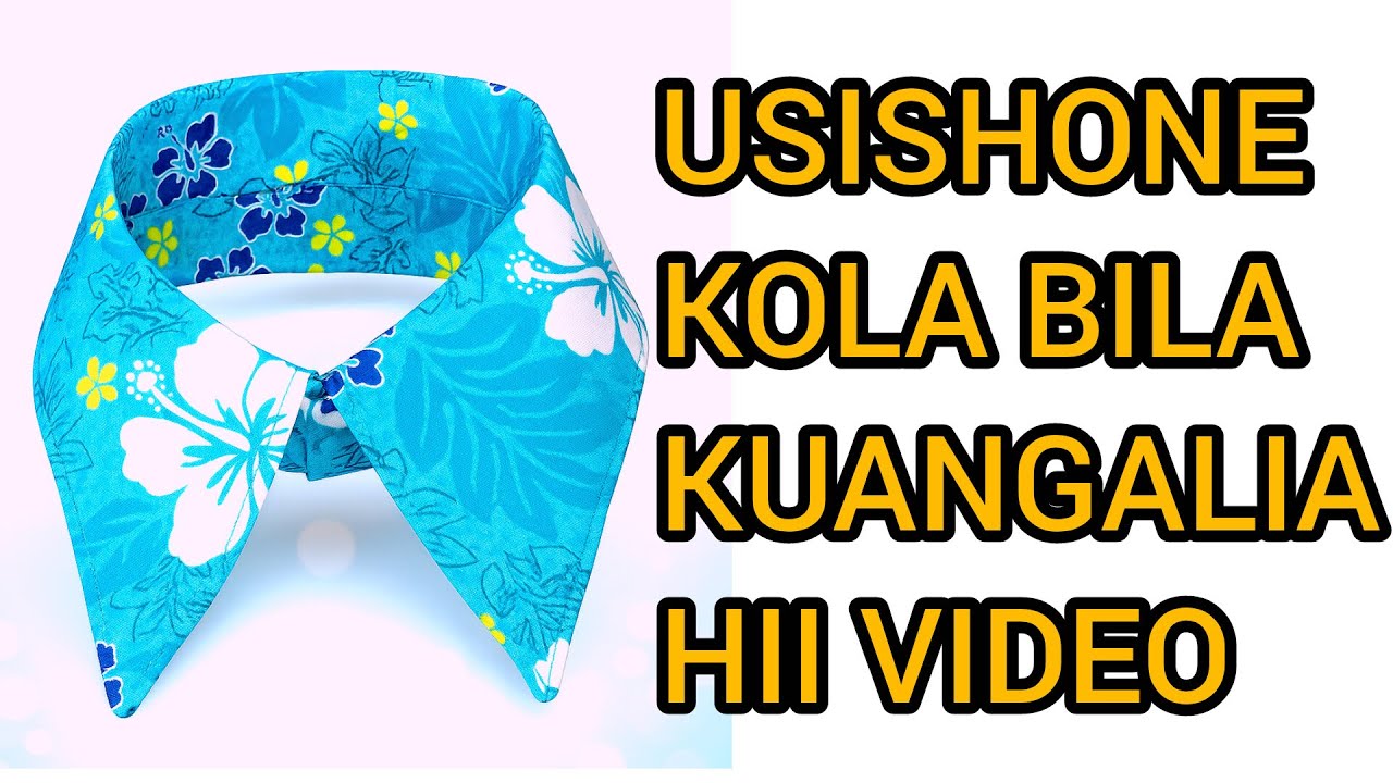 Jinsi ya  Kutengeneza Kola Bora ya Shati kwa Njia Rahisi/Beginner/Step By Step