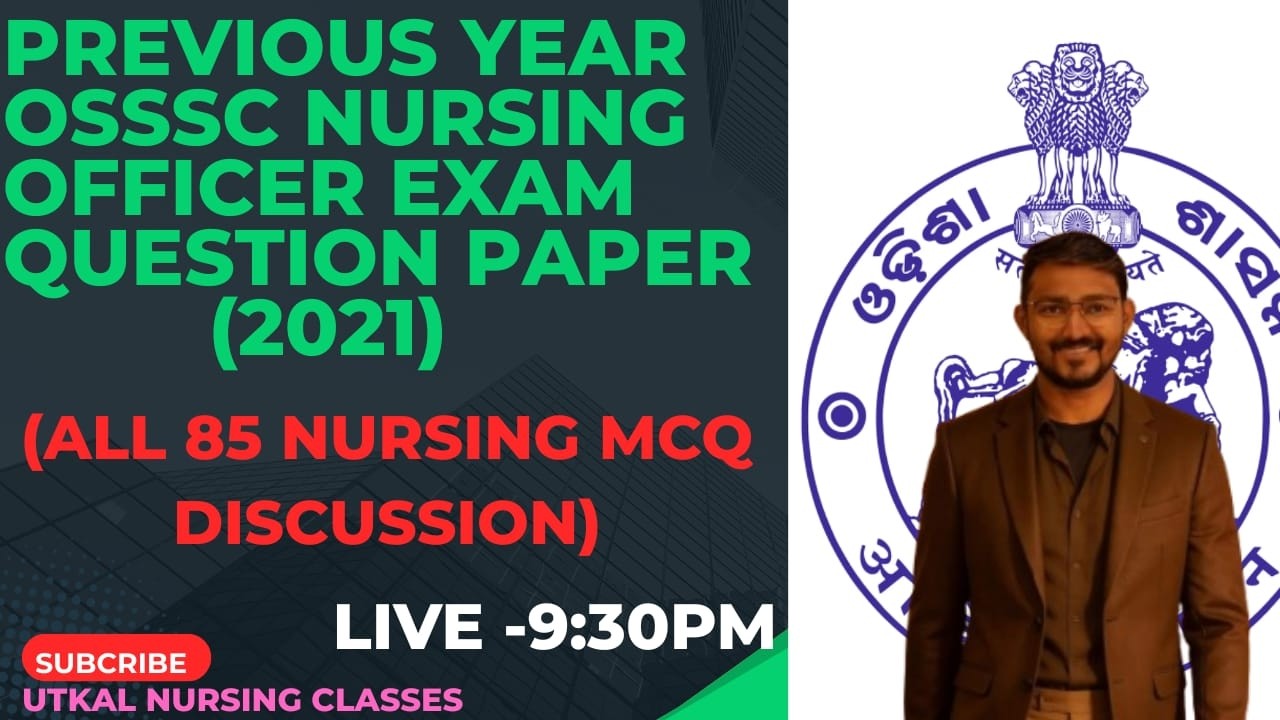 PREVIOUS YEAR OSSSC NURSING OFFICER EXAM PAPER SOLUTION (PAPER-2021)