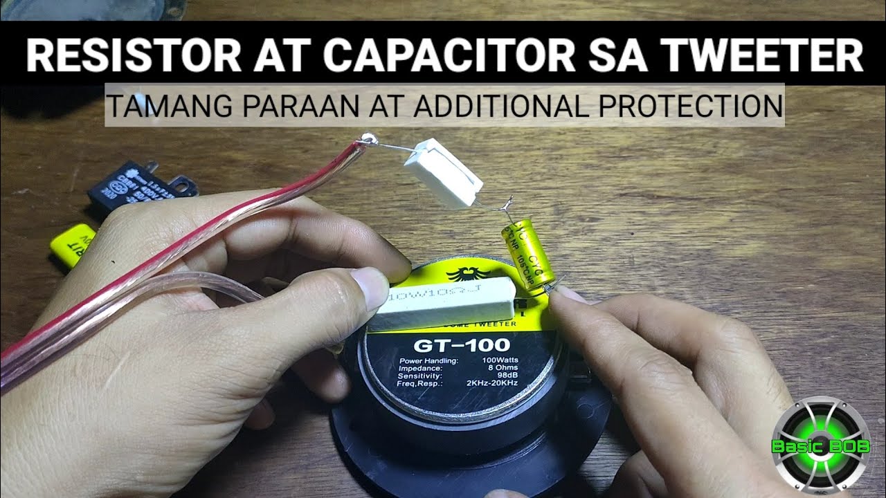 TAMANG PAG KABIT NG CAPACITOR AT RESISTOR SA TWEETERS