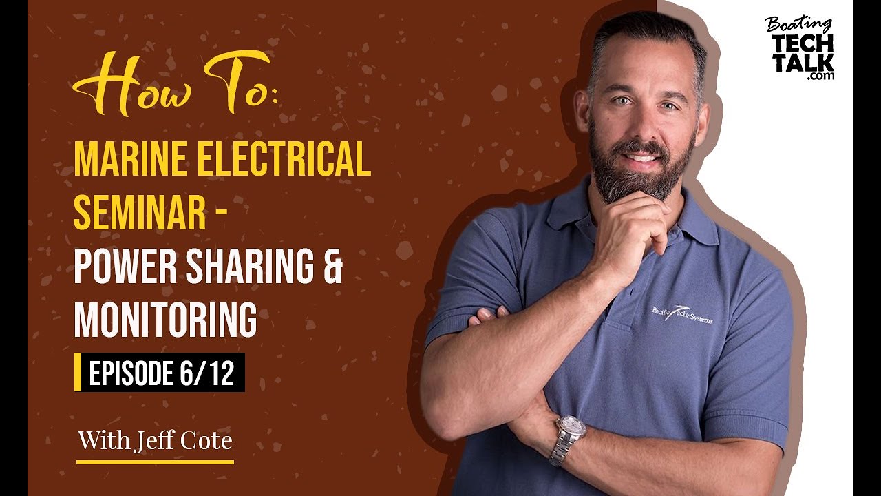 How To: Marine Electrical Seminar - Power Sharing & Monitoring - Episode 6 of 12