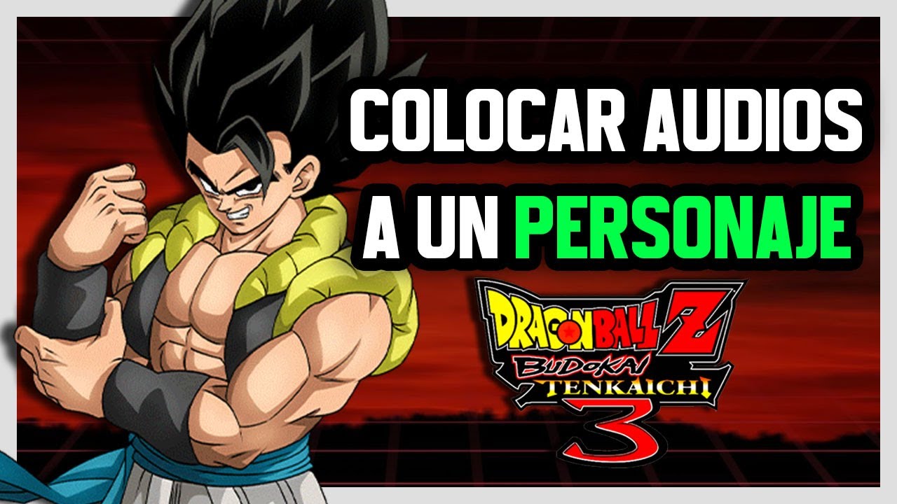 Como COLOCAR CUALQUIER AUDIO A UN PERSONAJE en DBZ BT3