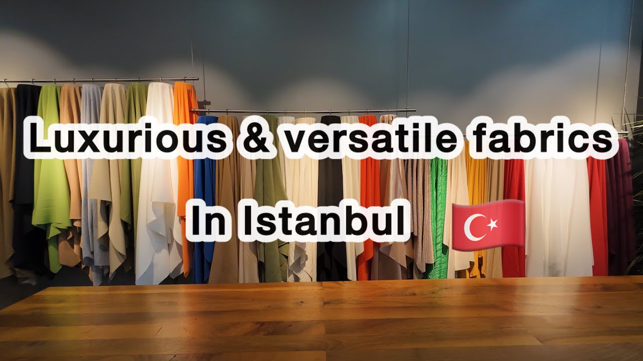 This is the place to buy luxurious and versatile fabrics in Istanbul-Türkiye in 2024 🇹🇷