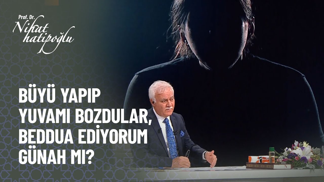 Büyü yoluyla yuvamı bozanlara beddua etmem günah mıdır? - Kur'an ve Sünnet 289. Bölüm