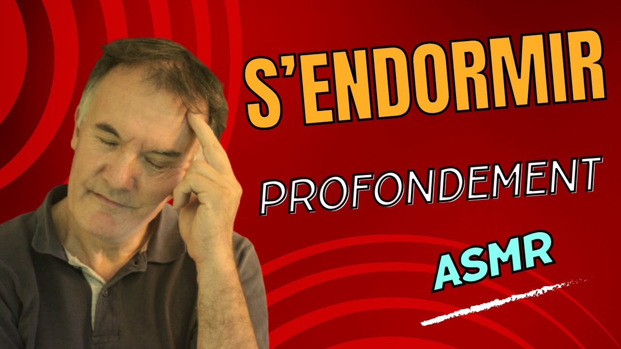 S'endormir profondement   Asmr