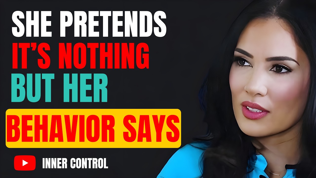 She Pretends It’s Nothing — But Her Behavior Says Otherwise — Female Psychology