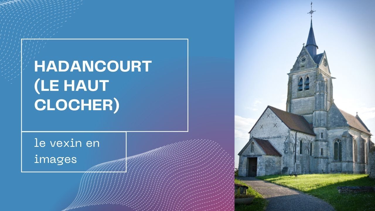 [Le VEXIN en IMAGES] - HADANCOURT le HAUT CLOCHER