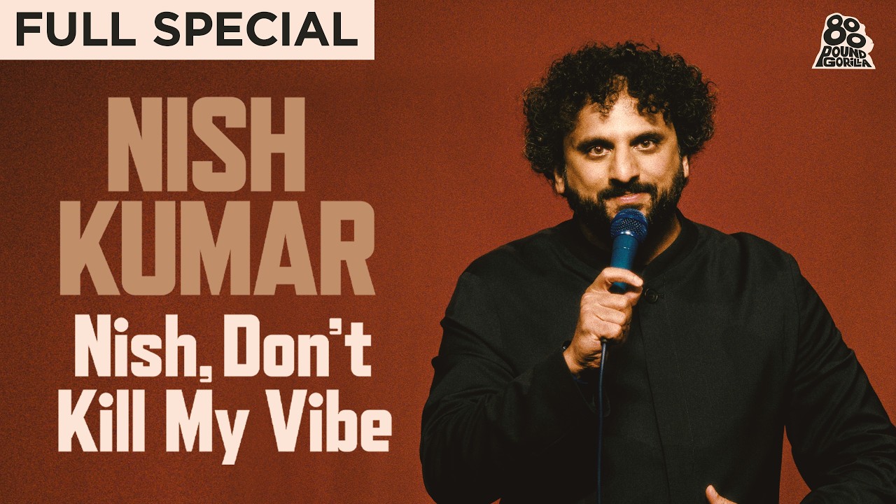 Nish Kumar | Nish, Don't Kill My Vibe (Full Comedy Special)
