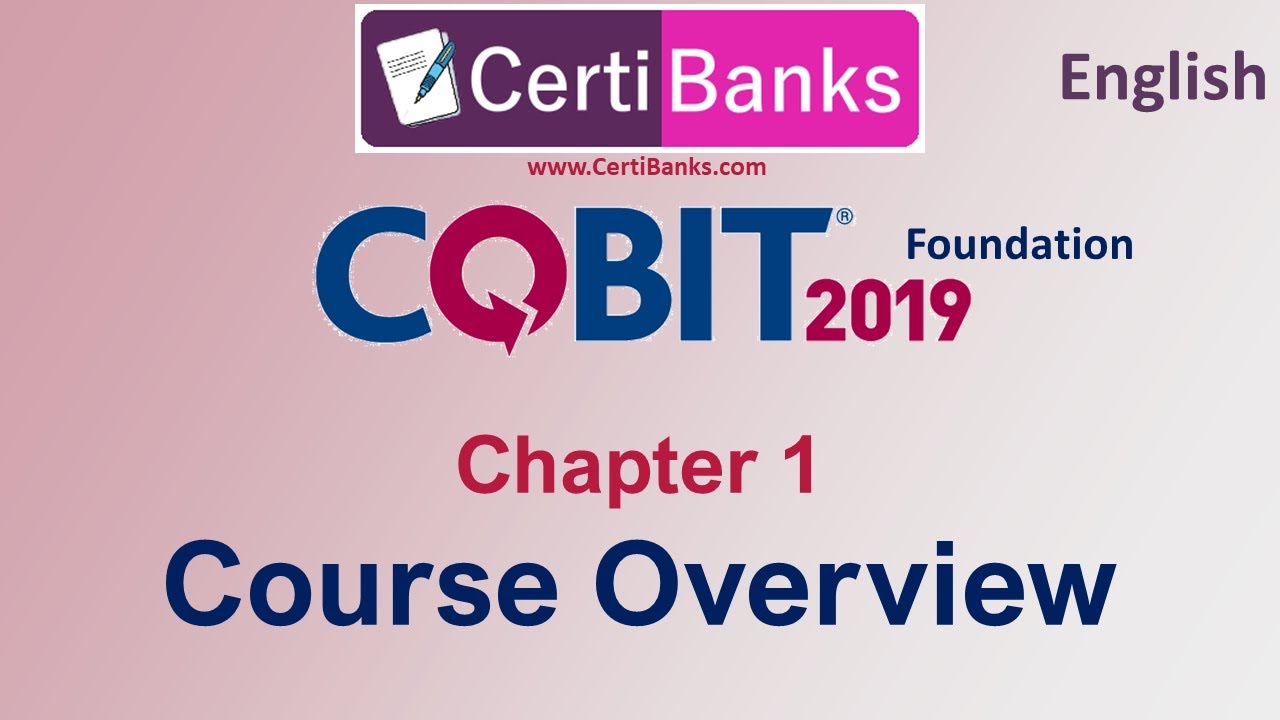 COBIT 2019 Foundation - Chapter 1: Course Overview (English)