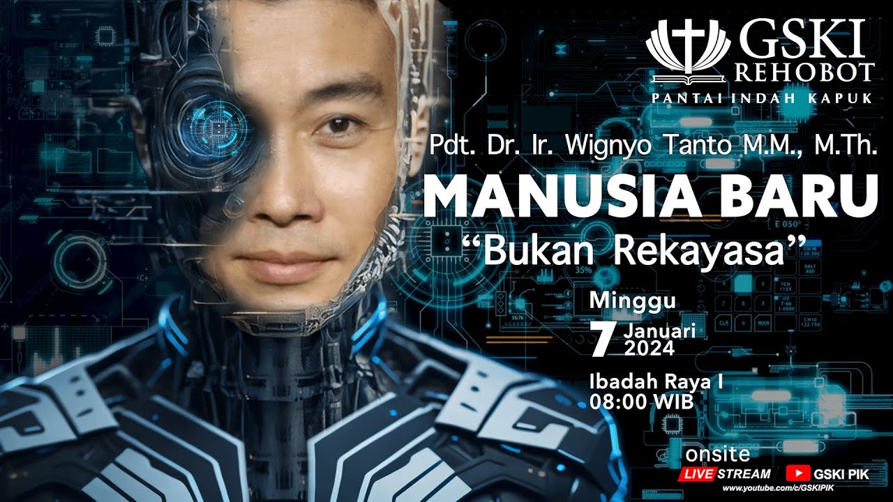 Sesi 1 - Manusia Baru: Bukan Rekayasa - Pdt. Dr. Ir. Wignyo Tanto, M.M., M.Th. (070124)