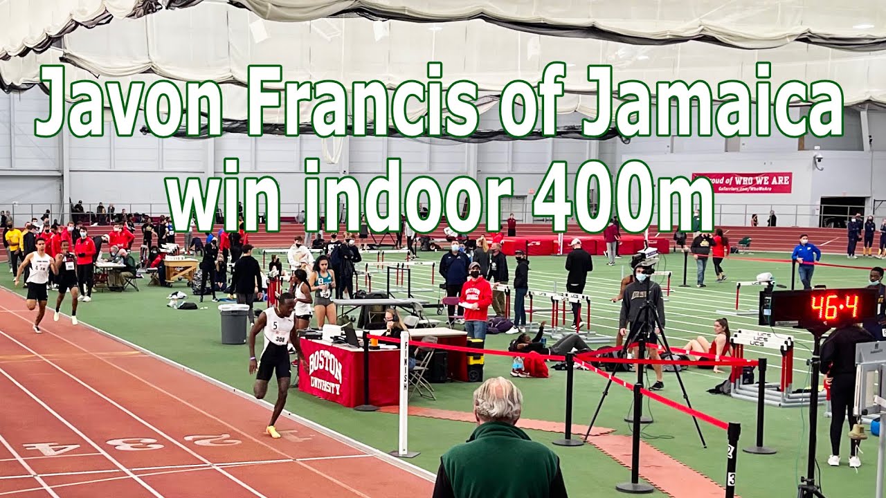 Javon Francis of Jamaica🇯🇲🇯🇲🇯🇲 win indoor 400m - 2022 Boston University Last Chance